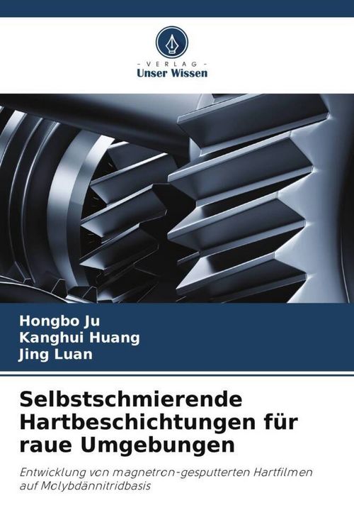 Produktbild: Ju, H: Selbstschmierende Hartbeschichtungen f&uuml;r raue Umgebun