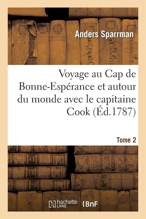 Produktbild: Voyage au Cap de Bonne-Esp&eacute;rance et autour du monde avec le capitaine Cook. T. 2
