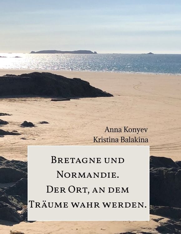 Produktbild: Normandie und Bretagne - Der Ort, an dem Tr&auml;ume wahr werden.