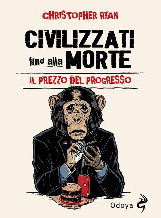Produktbild: Civilizzati fino alla morte. Il prezzo del progresso