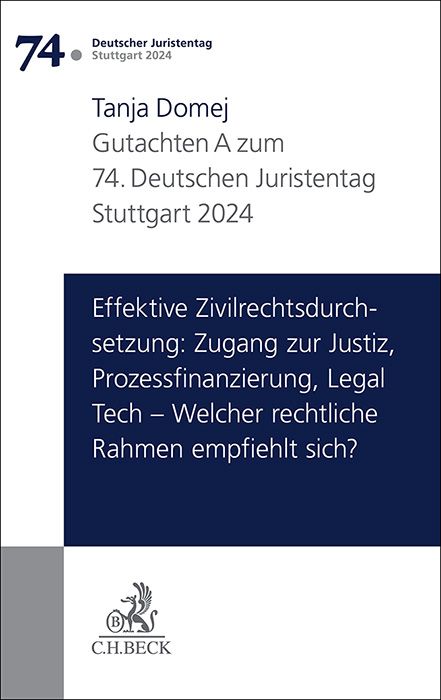 Produktbild: Verhandlungen des 74. Deutschen Juristentages Stuttgart 2024 Bd. I: Gutachten Teil A: Effektive Zivilrechtsdurchsetzung: Zugang zur Justiz, Prozessfinanzierung, Legal Tech &ndash; Welcher rechtliche Rahmen empfiehlt sich?
