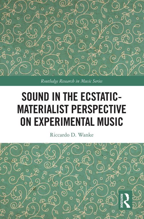 Produktbild: Sound in the Ecstatic-Materialist Perspective on Experimental Music
