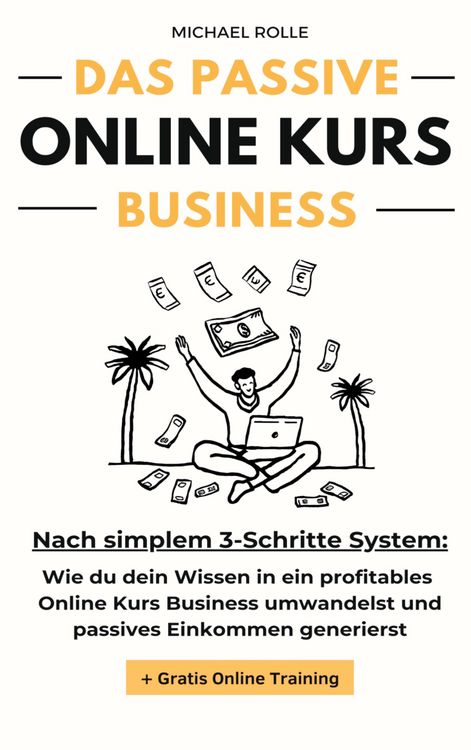 Produktbild: Das passive Online Kurs Business - Finanzielle Freiheit mit eigenen Online Kursen auf Autopilot