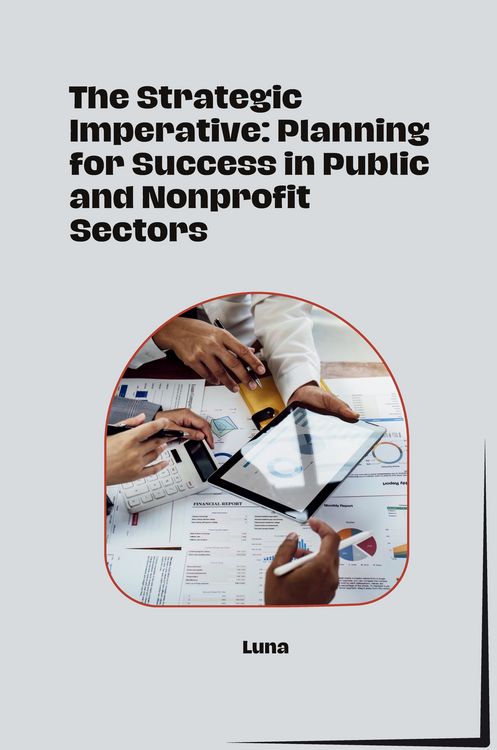 Produktbild: The Strategic Imperative: Planning for Success in Public and Nonprofit Sectors
