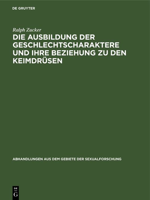Produktbild: Die Ausbildung der Geschlechtscharaktere und ihre Beziehung zu den Keimdr&uuml;sen