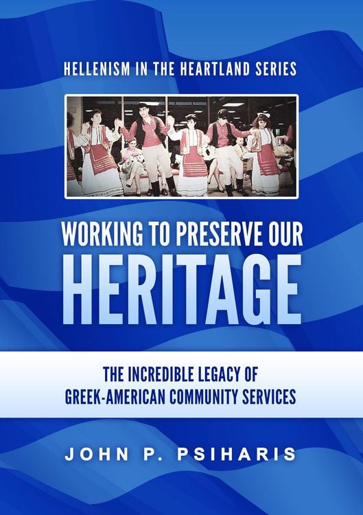 Produktbild: Working to Preserve Our Heritage: The Incredible Legacy of Greek-American Community Services (Hellenism in the Heartland, #1)