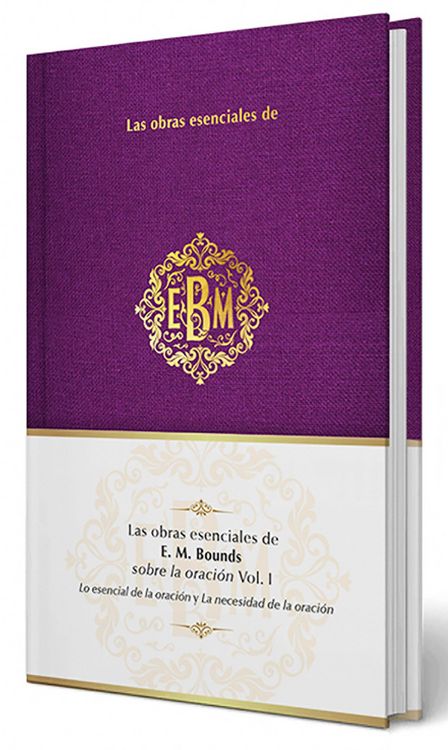 Produktbild: Las Obras Esenciales de E. M. Bounds Sobre La Oraci&oacute;n Vol. I / The Essential Works of E. M. Bounds on Prayer, Vol. I