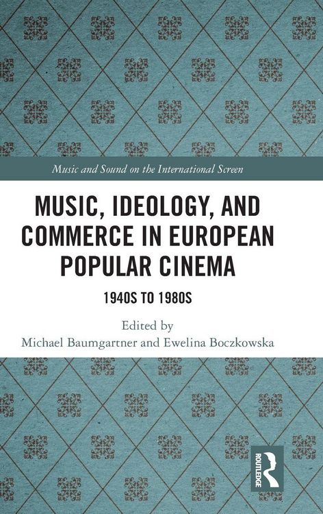 Produktbild: Music, Ideology, and Commerce in European Popular Cinema