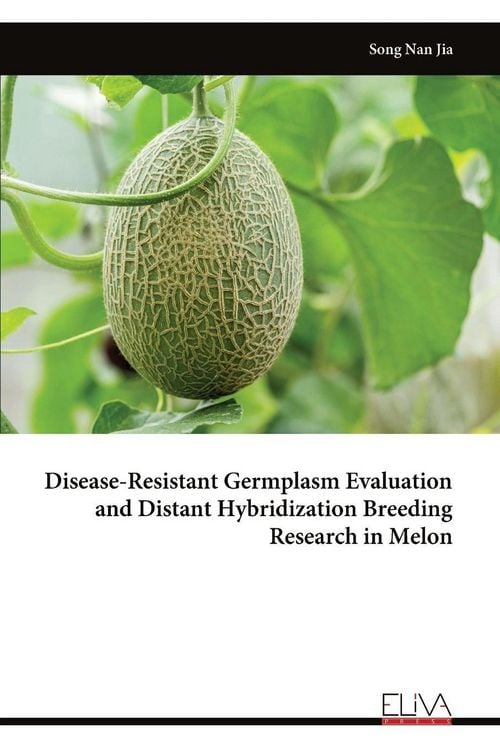 Produktbild: Disease-Resistant Germplasm Evaluation and Distant Hybridization Breeding Research in Melon