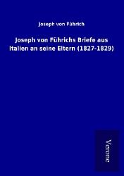 Produktbild: Joseph von F&uuml;hrichs Briefe aus Italien an seine Eltern (1827-1829)