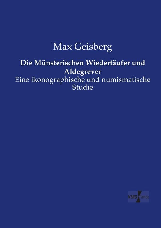 Produktbild: Die M&uuml;nsterischen Wiedert&auml;ufer und Aldegrever