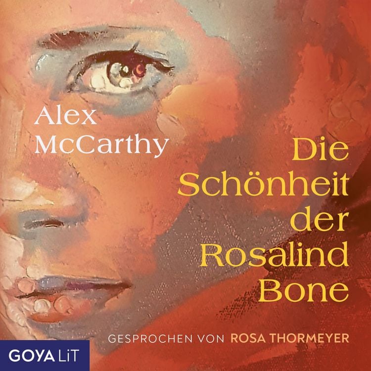 Produktbild: Die Sch&ouml;nheit der Rosalind Bone (ungek&uuml;rzt)