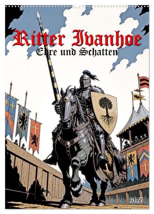 Produktbild: Ritter Ivanhoe, Ehre und Schatten (Wandkalender 2027 DIN A2 hoch), CALVENDO Monatskalender