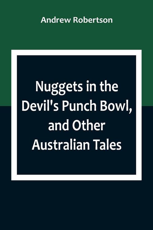 Produktbild: Nuggets in the Devil's Punch Bowl, and Other Australian Tales