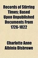 Produktbild: Records of Stirring Times; Based Upon Unpublished Documents from 1726-1822