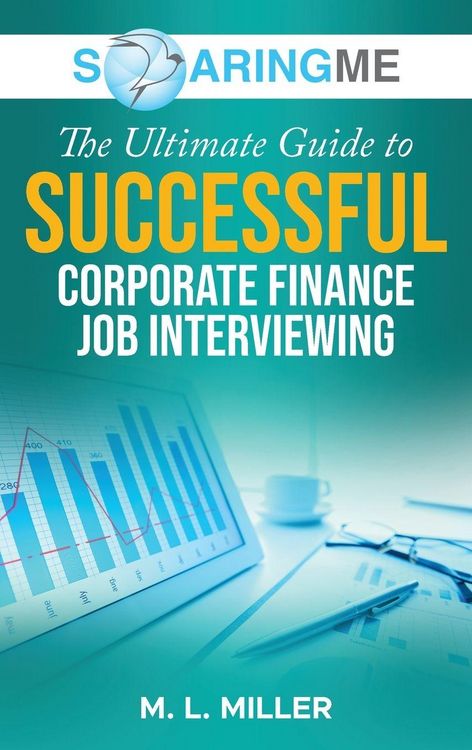 Produktbild: SoaringME The Ultimate Guide to Successful Corporate Finance Job Interviewing