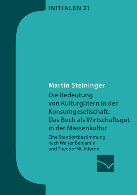 Produktbild: Die Bedeutung von Kulturg&uuml;tern in der Konsumgesellschaft: das Buch als Wirtschaftsgut in der Massenkultur