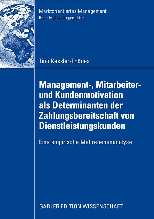 Produktbild: Management-, Mitarbeiter- und Kundenmotivation als Determinanten der Zahlungsbereitschaft von Dienstleistungskunden