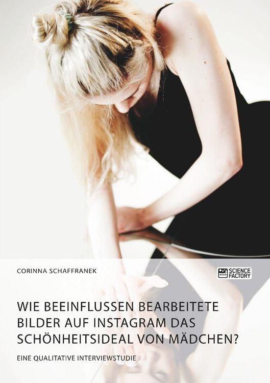 Produktbild: Wie beeinflussen bearbeitete Bilder auf Instagram das Sch&ouml;nheitsideal von M&auml;dchen?