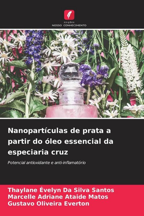 Produktbild: Nanopart&iacute;culas de prata a partir do &oacute;leo essencial da especiaria cruz