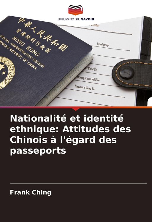 Produktbild: Nationalit&eacute; et identit&eacute; ethnique: Attitudes des Chinois &agrave; l'&eacute;gard des passeports