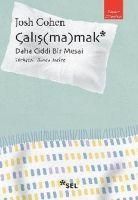 Produktbild: Calismamak Daha Ciddi Bir Mesai
