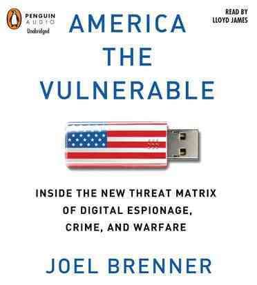 Produktbild: America the Vulnerable: Inside the New Threat Matrix of Digital Espionage, Crime, and Warfare