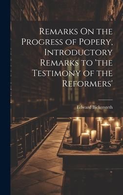 Produktbild: Remarks On the Progress of Popery, Introductory Remarks to 'the Testimony of the Reformers'