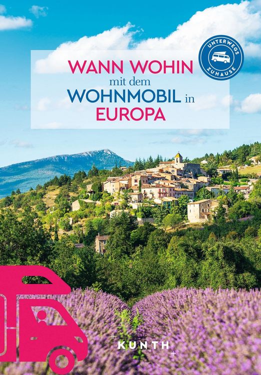 Produktbild: KUNTH Wann wohin mit dem Wohnmobil Europa