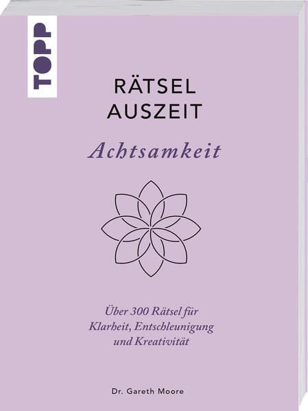 Produktbild: R&auml;tselAuszeit &ndash; Achtsamkeit. &Uuml;ber 300 R&auml;tsel f&uuml;r Klarheit, Entschleunigung und Kreativit&auml;t