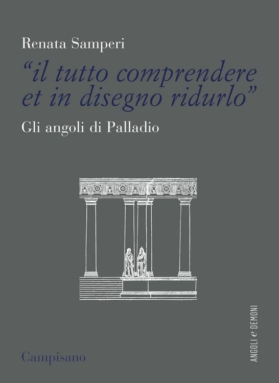 Produktbild: &laquo;Il tutto comprendere et in disegno ridurlo&raquo;. Gli angoli di Palladio