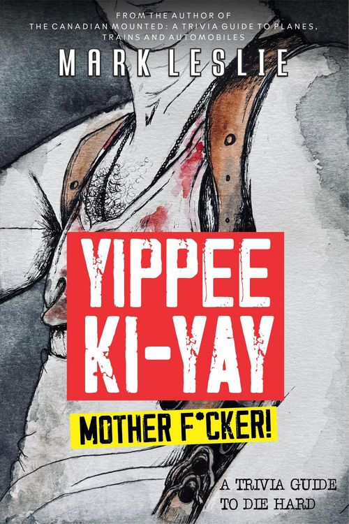 Produktbild: Yippee Ki-Yay, Motherf*cker!: A Trivia Guide to Die Hard