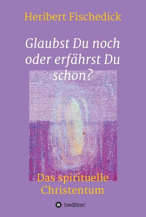 Produktbild: Glaubst Du noch oder erf&auml;hrst Du schon?