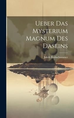 Produktbild: Ueber das Mysterium Magnum des Daseins