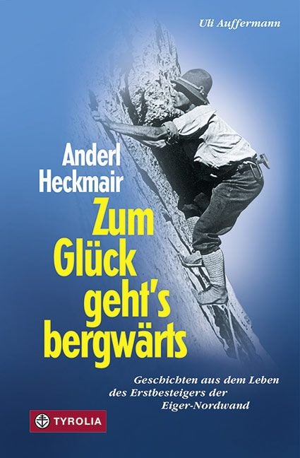 Produktbild: Anderl Heckmair. Zum Gl&uuml;ck geht's bergw&auml;rts