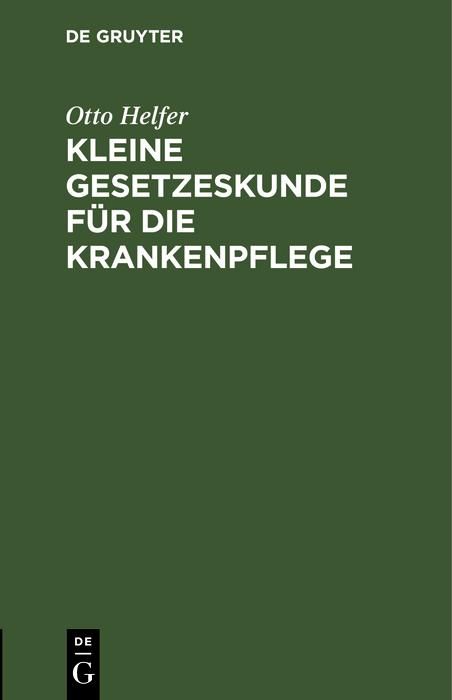 Produktbild: Kleine Gesetzeskunde f&uuml;r die Krankenpflege