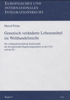Produktbild: Genetisch ver&auml;nderte Lebensmittel im Welthandelsrecht