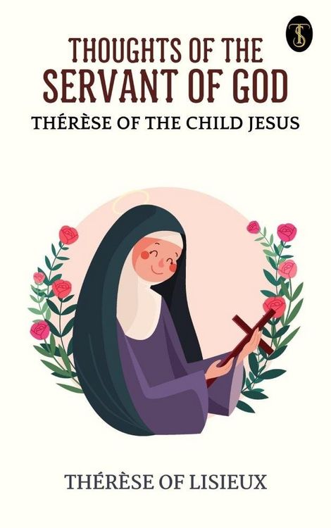 Produktbild: Thoughts of the servant of God, Th&eacute;r&egrave;se of the Child Jesus