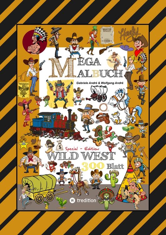 Produktbild: MEGA MALBUCH - WILDER WESTEN - PR&Auml;RIE - COWBOYS - SHERIFF - INDIANER - WIGWAM - H&Auml;UPTLING - W&Uuml;STE - REVOLVERHELDEN - STECKBRIEF - PFERDE