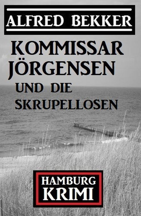 Produktbild: Kommissar J&ouml;rgensen und die Skrupellosen: Hamburg Krimi