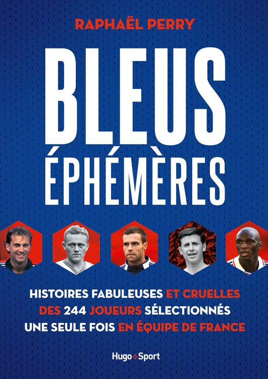 Produktbild: Bleus &eacute;ph&eacute;m&egrave;res - Histoires fabuleuses et cruelles des 244 joueurs s&eacute;lectionn&eacute;s une seule fois en &eacute;q