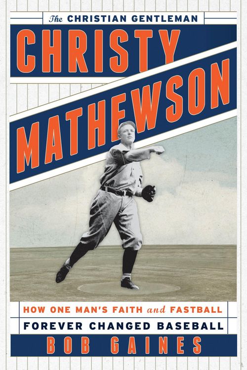 Produktbild: Christy Mathewson, the Christian Gentleman