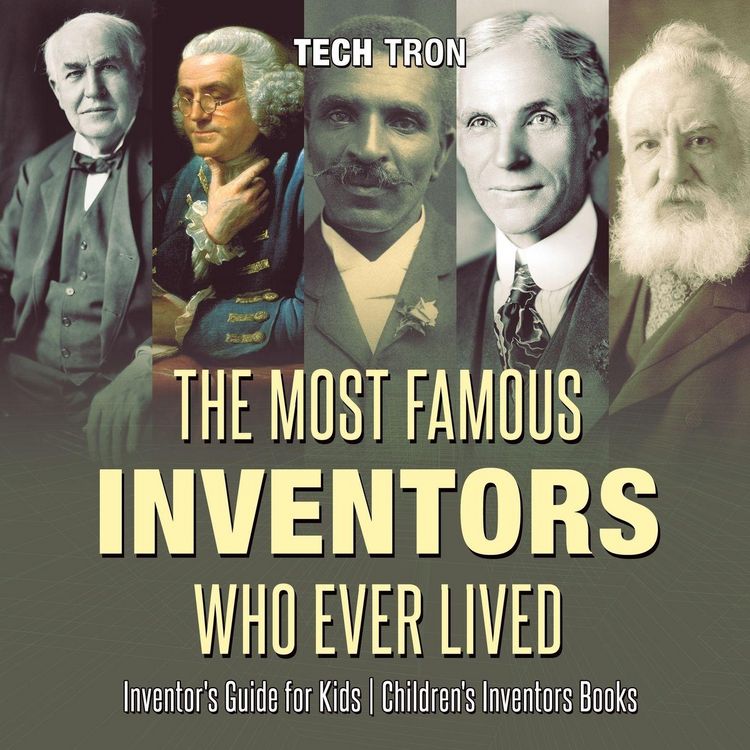 Produktbild: The Most Famous Inventors Who Ever Lived | Inventor's Guide for Kids | Children's Inventors Books