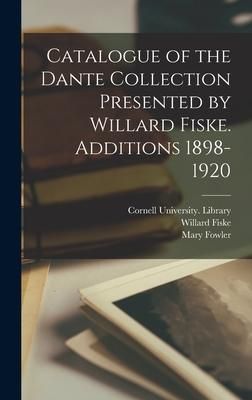Produktbild: Catalogue of the Dante Collection Presented by Willard Fiske. Additions 1898-1920