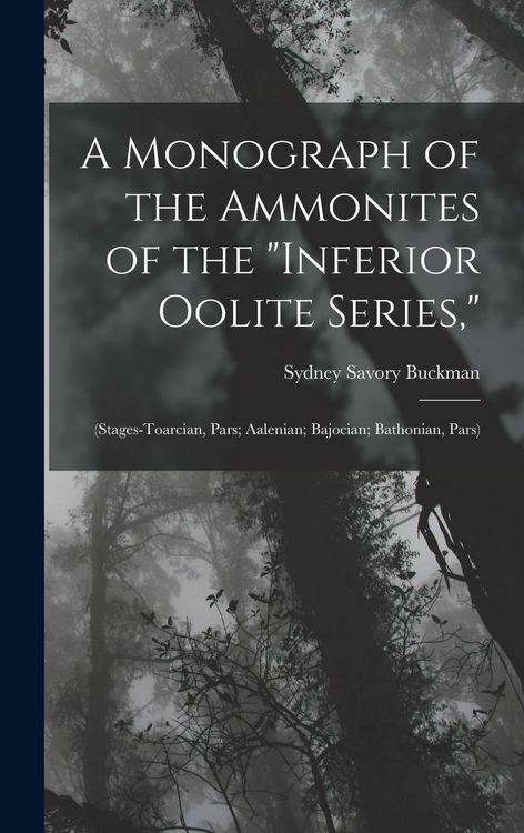 Produktbild: A Monograph of the Ammonites of the "Inferior Oolite Series,"