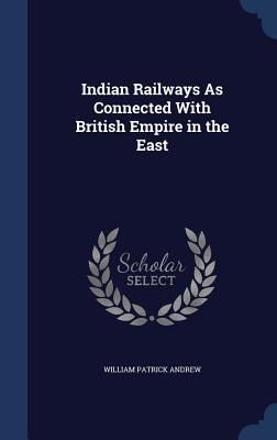 Produktbild: Indian Railways As Connected With British Empire in the East