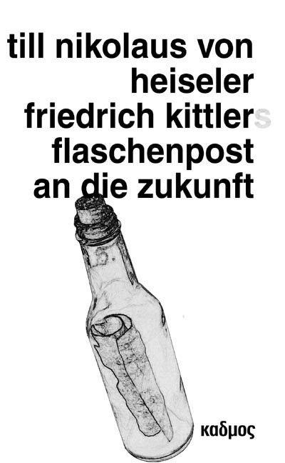 Produktbild: Friedrich Kittlers Flaschenpost an die Zukunft