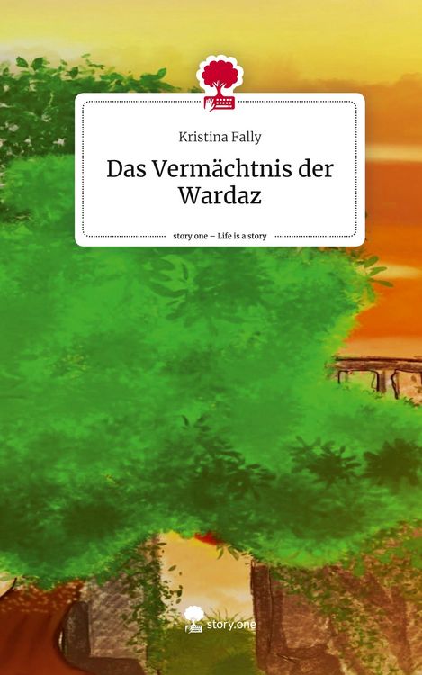 Produktbild: Das Verm&auml;chtnis der Wardaz. Life is a Story - story.one