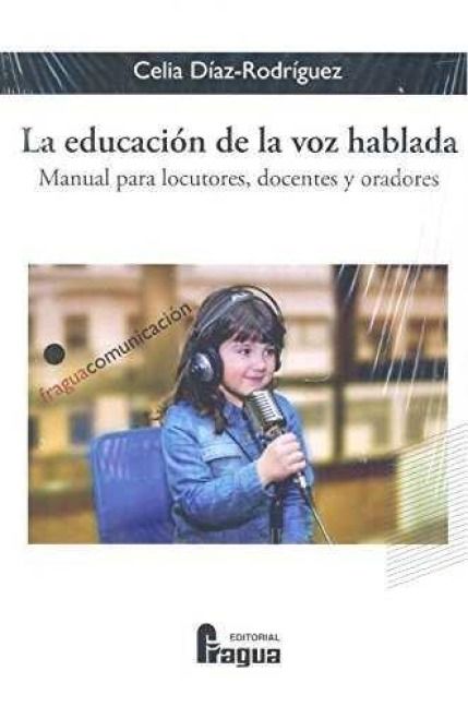 Produktbild: La educaci&oacute;n de la voz hablada : manual para locutores, docentes y oradores