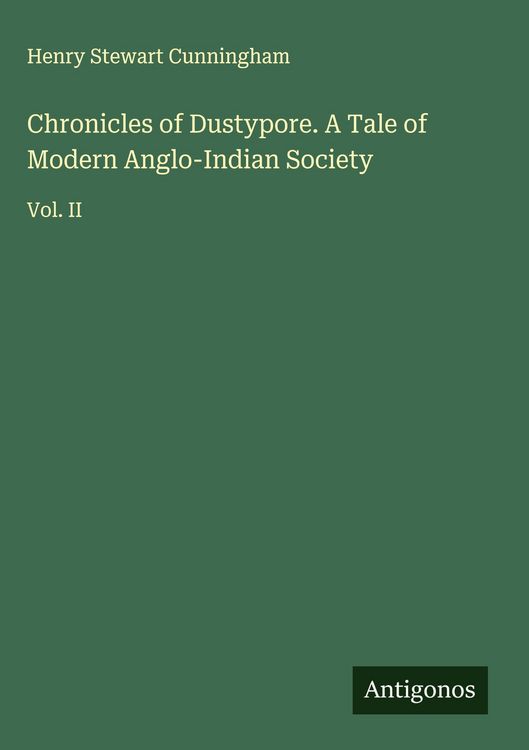 Produktbild: Chronicles of Dustypore. A Tale of Modern Anglo-Indian Society